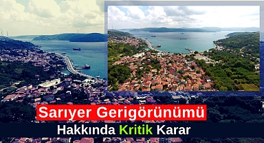 İstanbul'da Sarıyer geri görünüm hakkında kritik karar