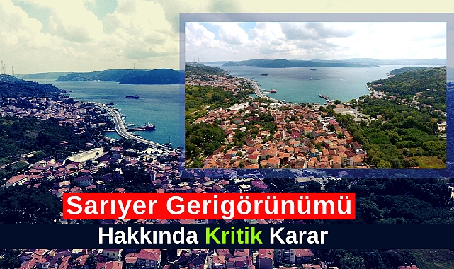 İstanbul'da Sarıyer geri görünüm hakkında kritik karar