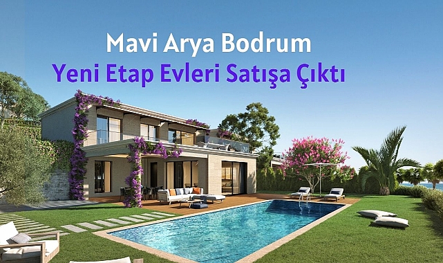 Kendi plajı bulunan Mavi Arya Bodrum projesinde lüks evlerin satışı başladı