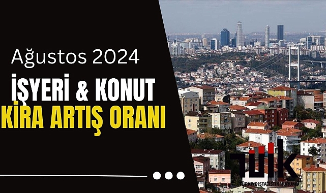 Ağustos 2024 kira artış oranı: Yüzde 65,93