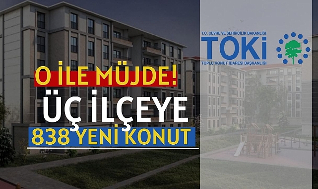 TOKİ Kocaeli'de Gebze, Kandıra ve Derince'ye 838 yeni konut müjdesi açıkladı!
