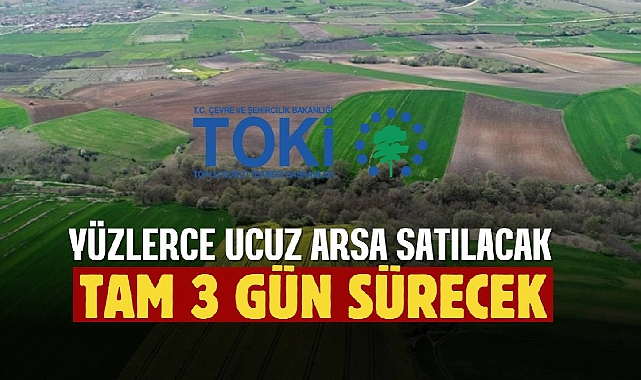 Son dakika TOKİ duyurdu: 44 il, yüzlerce arsa! 3 gün boyunca Emlak Müzayede ucuz arsa satacak!
