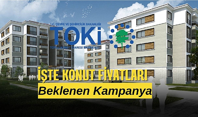TOKİ kampanyası başlıyor! TOKİ'den satılık ucuz evler 20 yıl vadeli satılacak! Peki konut fiyatları ne kadar?