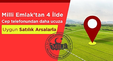 Milli Emlak ucuz arsa satışı başladı! Milli Emlak 4 ilde cep telefonundan uyguna arsa satıyor...