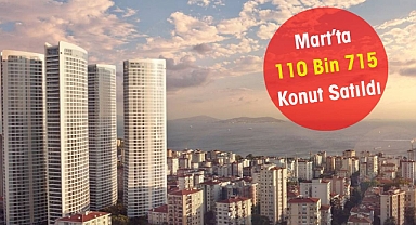 Mart'ta 110 bin 795 adet konut satıldı