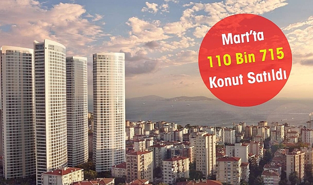 Mart'ta 110 bin 795 adet konut satıldı