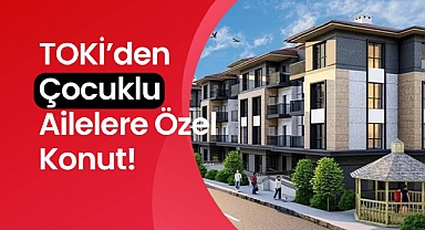 TOKİ'den çocuklu ailelere öncelik veren yeni adım!