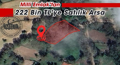 Milli Emlak 222 Bin TL'den arsa satışa çıkardı!