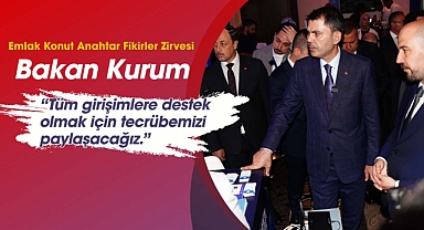 Bakan Kurum'dan Emlak Konut Anahtar Fikirler Zirvesi'nde girişimcilere tam destek