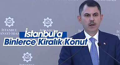 Bakan Kurum duyurdu: İstanbul'a binlerce kiralık konut geliyor!