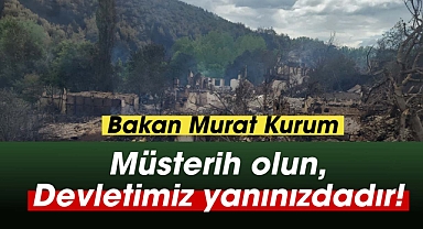 Bakan Murat Kurum: "Müsterih olun, devletimiz yanınızdadır!"