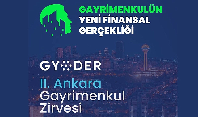 Gayrimenkulün yeni finansal gerçekliği Ankara'da bu zirvede konuşulacak