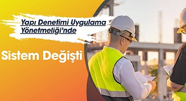 Yapı Denetimi Yönetmeliğinde kritik düzenleme