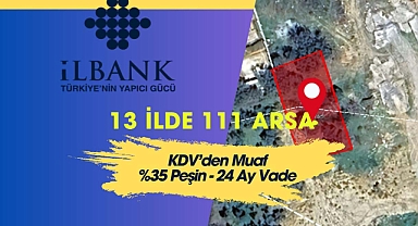 111 adet arsa ihalede satılacak! İller Bankası 13 ilde arsaları satışa çıktı...