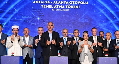122 kilometrelik Antalya - Alanya otoyolu temelleri atıldı