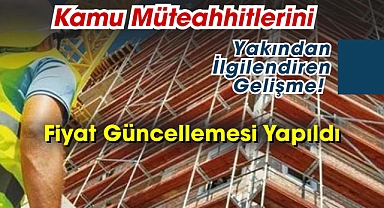 Kamu müteahhitlerini ilgilendiren yapım işleri fiyat güncellemesi