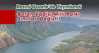 Botan Vadisi Milli Parkı için kritik karar Resmi Gazete'de