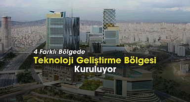 Bu 4 ilde yeni teknoloji geliştirme bölgeleri kuruluyor