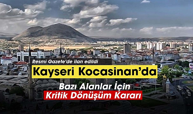 Kayseri Kocasinan'da kritik kentsel dönüşüm kararı