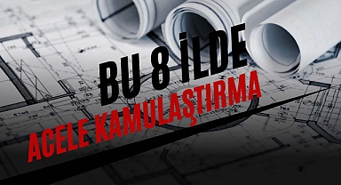 Ankara'da ASKİ dahil 8 ilde kamu projeleri için kamulaştırma