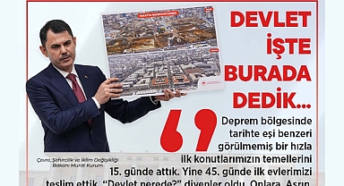 Bakan Kurum; "Devlet İşte Burada Dedik"