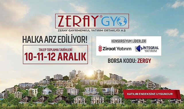 (ZERGY) Zeray GYO halka arz tarihleri 10-12 Aralık olarak açıklandı