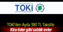 TOKİ kira öder gibi ayda 380 TL'den başlayan taksitlerle satılık evler