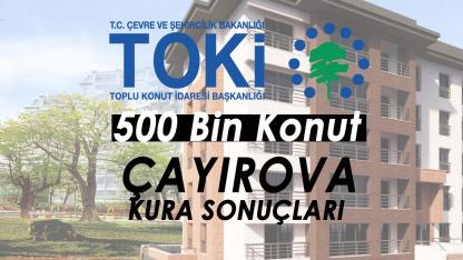 Çayırova TOKİ kura sonuçları 11 bini aşan başvuru arasından hak sahipleri açıklandı