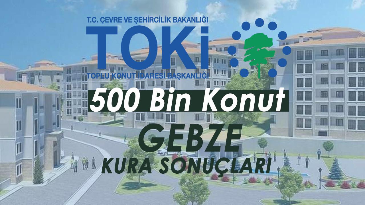 Gebze TOKİ kura sonuçları 30 bin vatandaş arasından hak sahipleri belirlendi