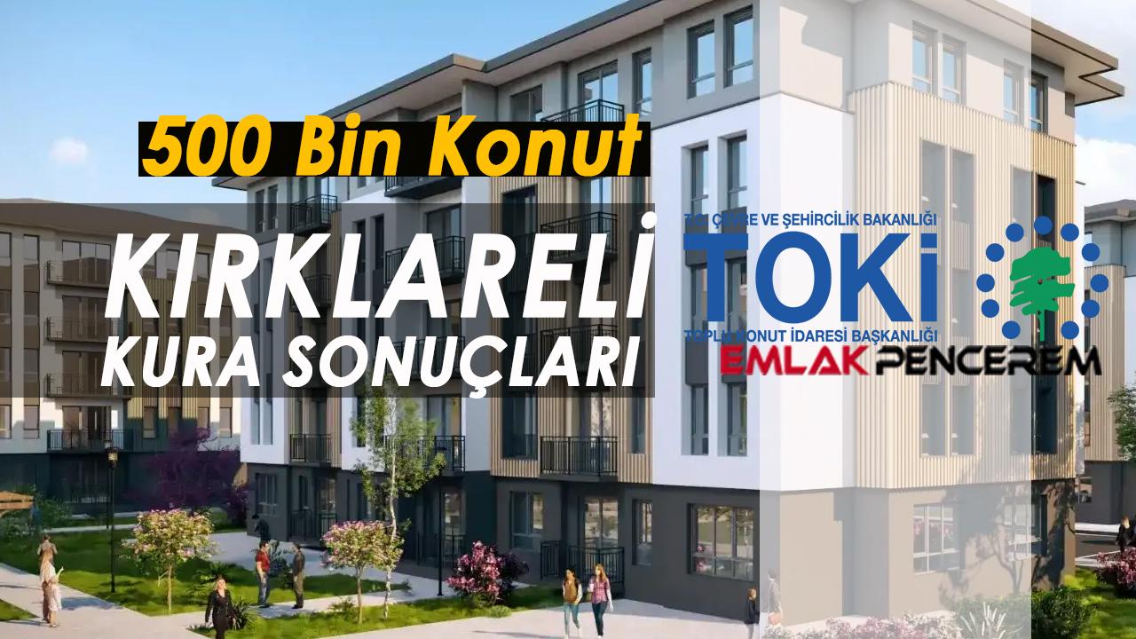Kırklareli TOKİ kura sonuçları 18 bin başvuru arasından belli oldu