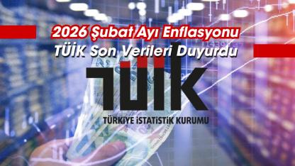 Enflasyon rakamları Şubat 2026 verileri açıklandı