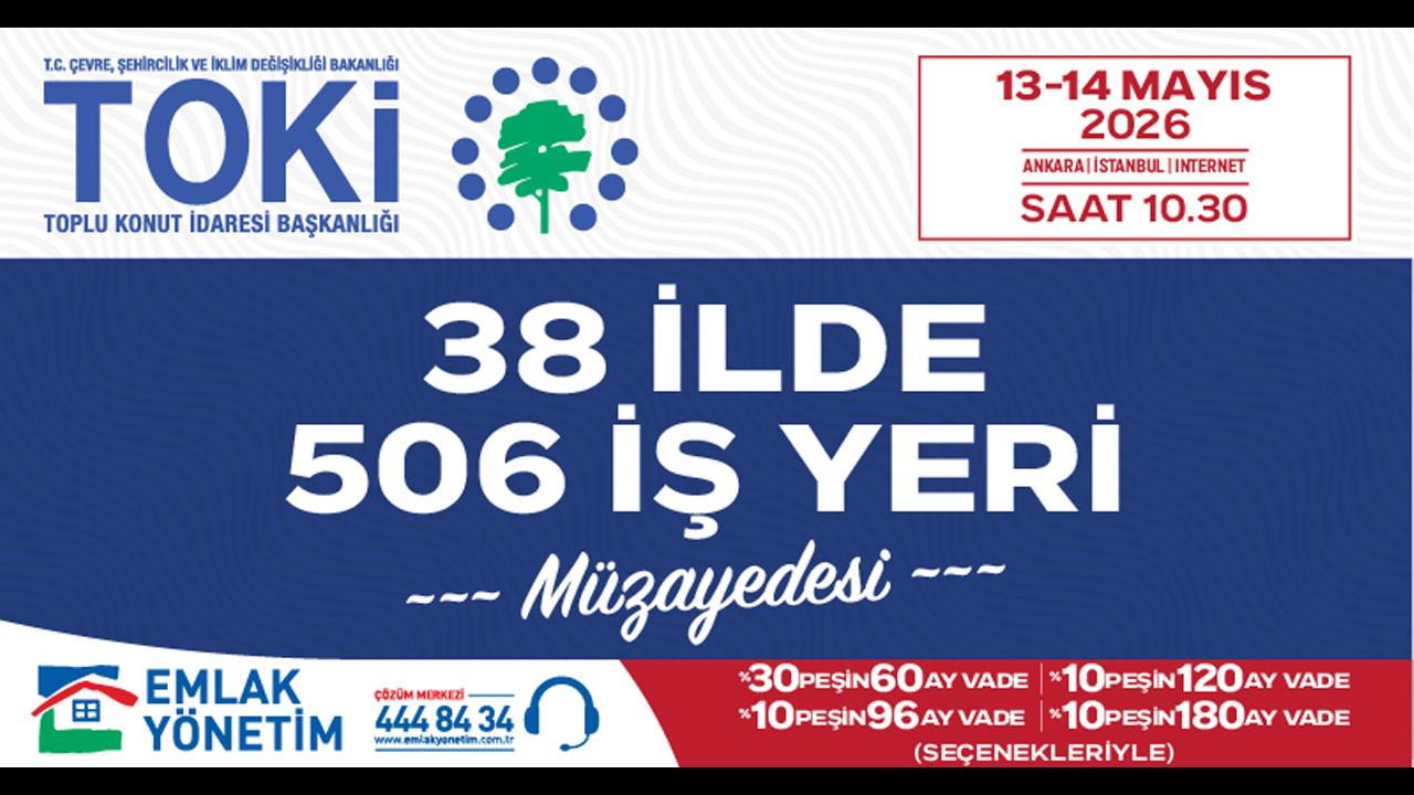 Emlak Yönetim ve TOKİ 506 adet iş yeri satışı için müzayede