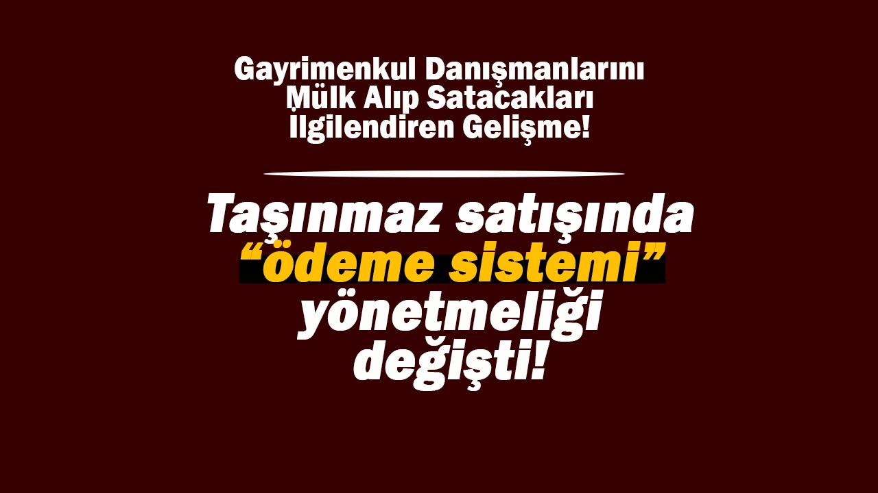 Taşınmaz satışında ödeme sistemi yönetmeliği değişti! Tapuda resmi zorunluluk...